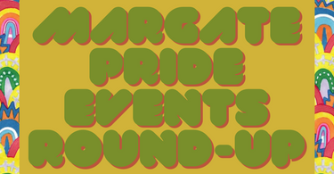 Margate Pride Events Round-Up 2022